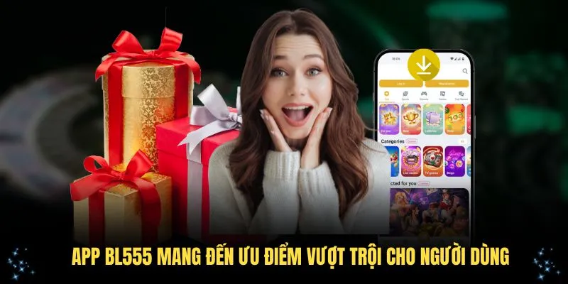 App BL555 mang đến ưu điểm vượt trội cho người dùng