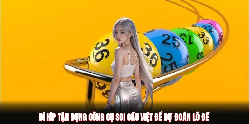 Bí kíp tận dụng công cụ để dự đoán lô đề