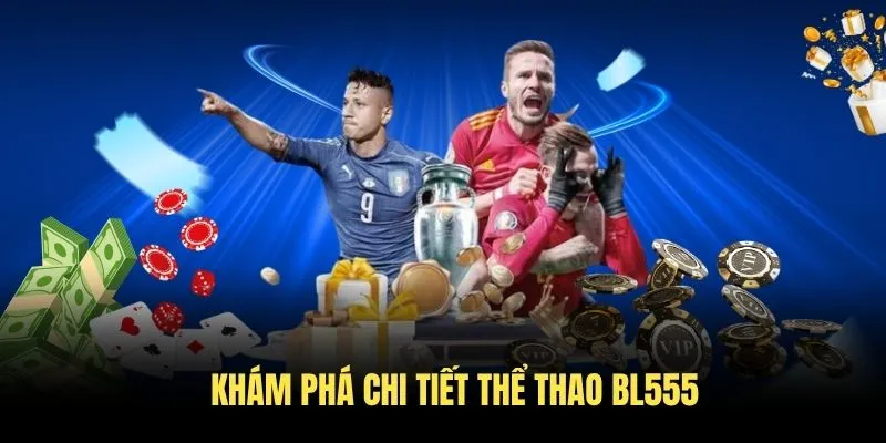 Khám phá chi tiết thể thao BL555 ngay từ bây giờ