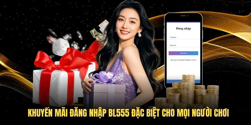 Khuyến mãi đăng nhập BL555 đặc biệt cho mọi người chơi