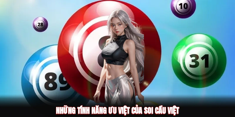 Những tính năng ưu việt của Soi Cầu Việt