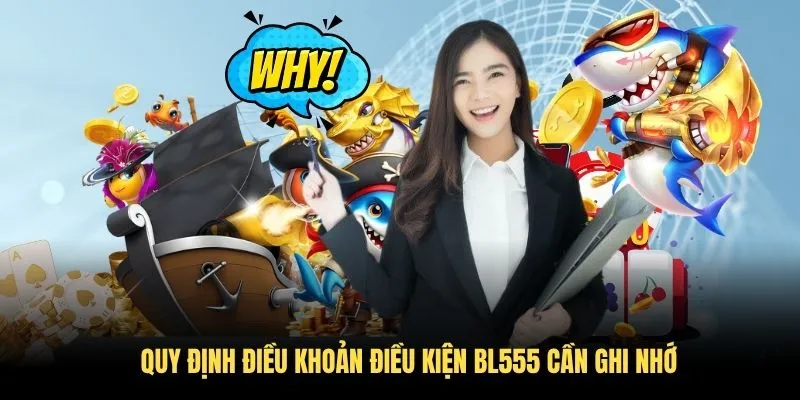 Quy định điều khoản điều kiện BL555 cần ghi nhớ