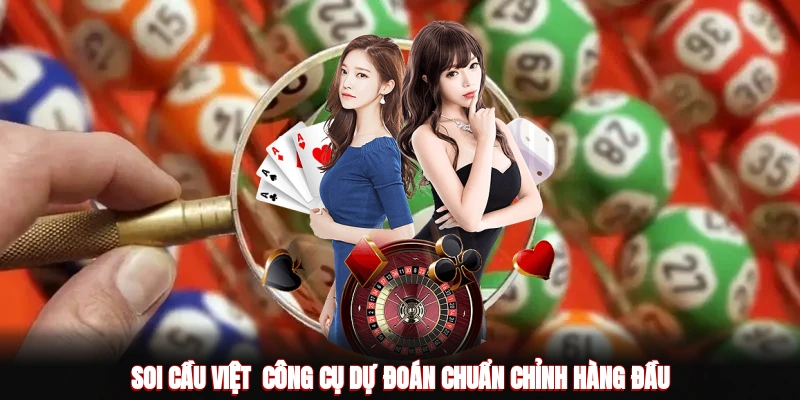 Tìm Hiểu Soi Cầu Việt - Công Cụ Dự Đoán Chuẩn Chỉnh Hàng Đầu