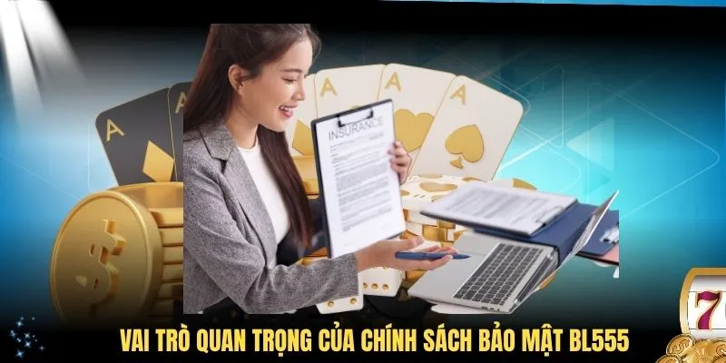 Vai trò quan trọng của chính sách bảo mật BL555 trong hệ thống