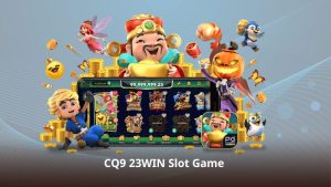 CQ9 23WIN Slot Game – Trải Nghiệm Giải Trí Không Giới Hạn